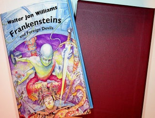 Item #27523 Frankensteins and Foreign Devils. Walter Jon Williams, Tim Szczesuil, author