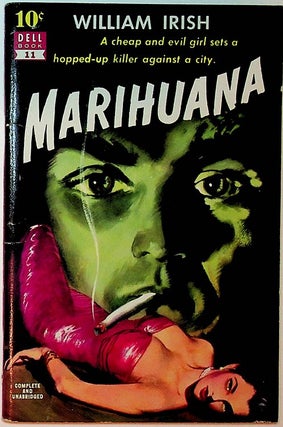 Item #27551 Marihuana : A drug-crazed killer at large. William Irish, Cornell Woolrich
