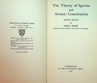 Item #27567 The Theory of Spectra and Atomic Constitution - Three Essays. Niels Bohr