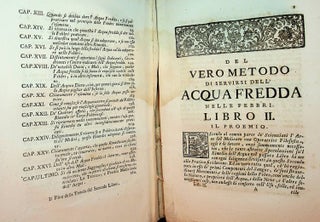 Vero metodo di servirsi dell'acqua fredda nelle febbri, ed in altri mali si interni, come esterni : diviso in due libri : ove con salde, e chiare ragioni ricavate dalla buona notomia, meccanica, e sperimentale filosofia si dimostra la grande efficacia di tal rimedio ...