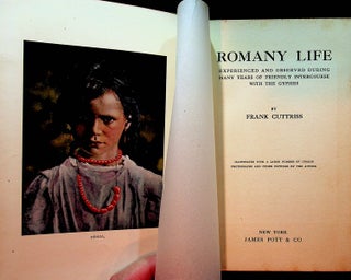 Romany Life Experienced and Observed during many years of friendly intercourse with the Gypsies