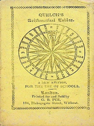 Item #27580 Quelch's Complete Arithmetical Tables, with the New Standard Weights and Measures....