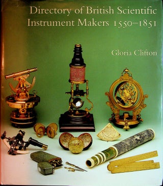 Item #27600 Directory of British Scientific Instrument Makers 1550-1851. Gloria Clifton