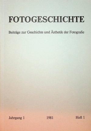 Item #27609 Fotogeschichte - Beiträge zur Geschichte und Ästhetik der Fotografie : Jahrgang 1...