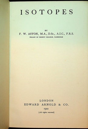 Item #27641 Isotopes. F. W. Aston, Francis William