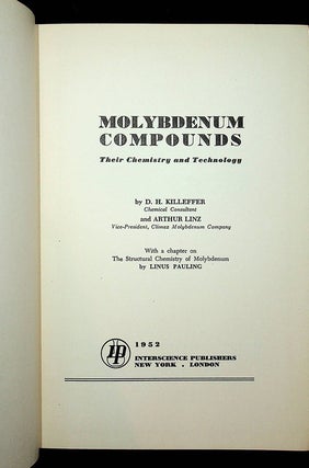 Item #27699 Molybdenum Compounds, Their Chemistry and Technology. D. H. Killeffer, Arthur Linz