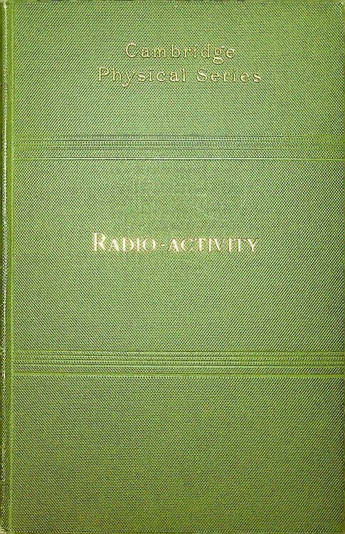 Radioactivity Ruthorforad Radio-activity Radioactivity | E. Rutherford, Ernest | First Edition
