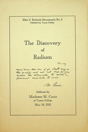 Item #27715 The Discovery of Radium. Address by Madame M. Curie at Vassar College May 14, 1921....