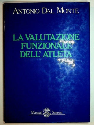 Item #27754 La Valutazione Funzionale Dell'Atleta. Antonia Dal Monte