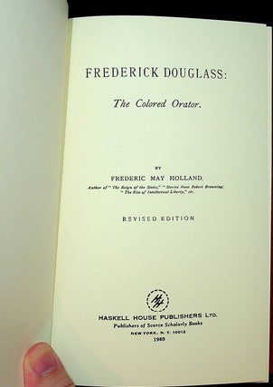 Item #27786 Frederick Douglass : The Colored Orator. ... Revised Edition. Frederic May Holland