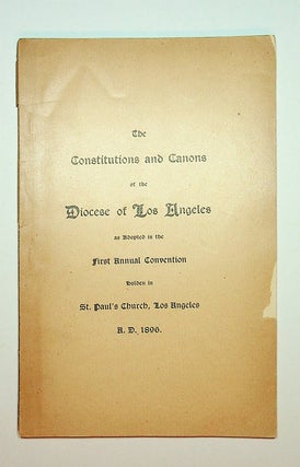 Item #27856 The Constitutions and Canons of the Diocese of Los Angeles as Adopted in the First...