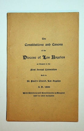 Item #27857 The Constitutions and Canons of the Diocese of Los Angeles as Adopted in the First...