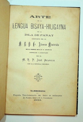 Item #27878 [ Grammar ] Arte de la lengua bisaya-hiligayna de la isla de Panay. compuesto por el...