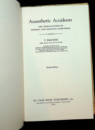 Anaesthetic Accidents : The Complications of General and Regional Anaesthesia ... Second edition
