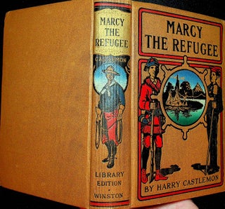 Item #27902 Marcy, the Refugee ... Four illustrations by Geo. G. White. Harry Castlemon