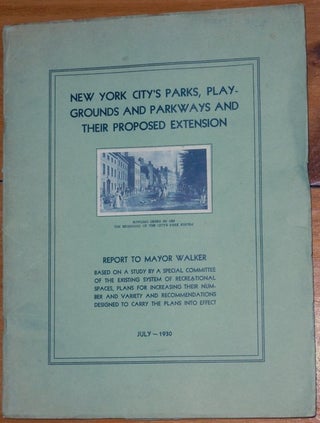 Item #27903 [ cover title ] New York City's Parks, Playgrounds and Parkways and their Proposed...