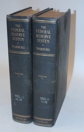 Item #27926 The Federal Reserve System Its Origin and Growth ... in Two Volumes. Paul M. Warburg