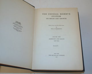 The Federal Reserve System Its Origin and Growth ... in Two Volumes