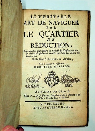 Item #27940 Le Ve'ritable Art de Naviguer par Le Quartier de Reduction, avec lequel on peut...