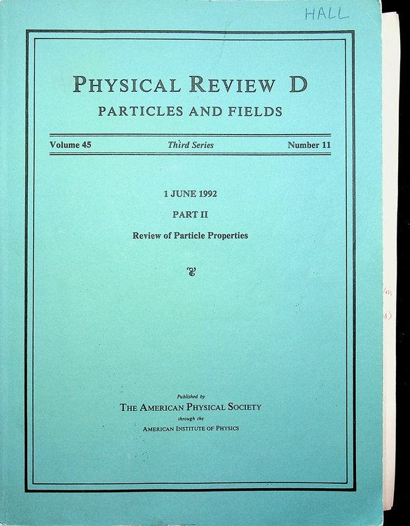 Item #27944 Physical Review D Particles and Fields Vol 45 Third Series Number 11: 1 June 1992 Part II : Review of Particle Properties. Lowell S. Brown, D. L. Nordstrom, Stanley G. Brown.