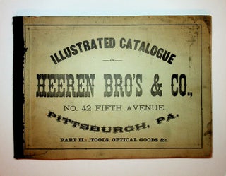 Item #27968 Heeren Bro's & Co. Illustrated Catalogue of Optical Goods, Watchmakers & Jewelers :...