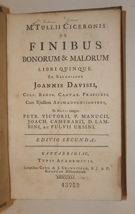 Classics] De Finibus Bonorum & Malorum. Libri Quinque. Ex recensione Joannis Davisii. M. Tullii Ciceronis, Marcus Tullius Cicero.