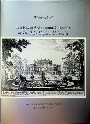 Item #28012 The Fowler Architectural Collection of the John Hopkins University CATALOGUE [...
