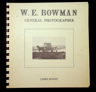 Item #28033 W. E. Bowman General Photographer. James Jensen