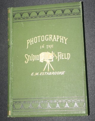 Item #28059 Photography in the studio and in the field...A practical manual designed as a...