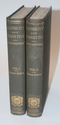 Item #28131 A Treatise on Electricity and Magnetism ... Second Edition. James Clerk Maxwell