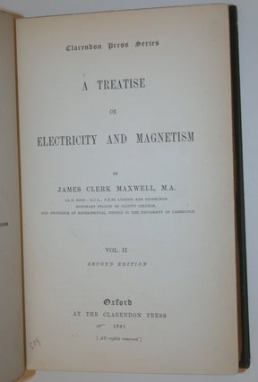 A Treatise on Electricity and Magnetism ... Second Edition