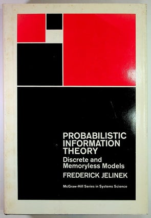 Item #28139 Probabilistic Information Theory : Discrete and Memoryless Models. Frederick Jelinek
