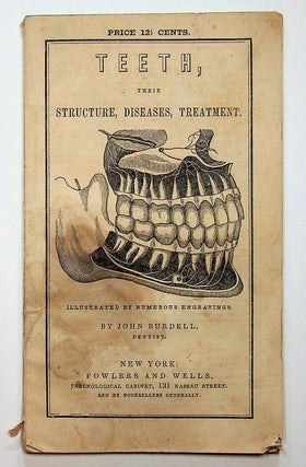 Item #28164 TEETH, Their Structure, Disease, Treatment ... illustrated by numerous engravings...