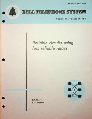Item #28167 Reliable Circuits Using Less Reliable Relays [Bell Monograph]. E. F. Moore, Claude E....