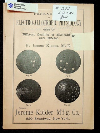 Item #28224 Researches in electro-allotropic physiology : uses of different qualities of...