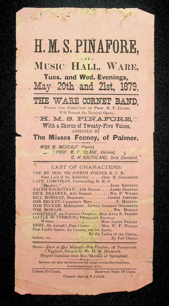 Item #28226 [ Nautical Opera Handbill ] H. M. S. Pinafore at the Music Hall, Ware [ Massachusetts ], Tues. and Wed. Evenings, May 20th and 21st, 1879. Prof. M. F. Clare, director.