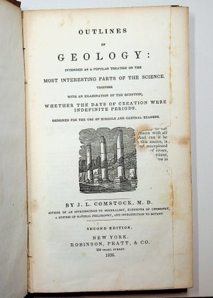 Outlines of Geology : intended as a popular treatise on the most interesting parts of the science. Together with an examination of the question, Whether the Days of Cration were indefinite periods. Designed for the use of schools and general readers...Second Edition