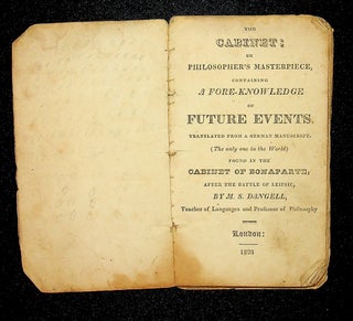Item #28305 The Cabinet ; or Philosopher's Masterpiece, Containing a Fore-Knowledge of Future...