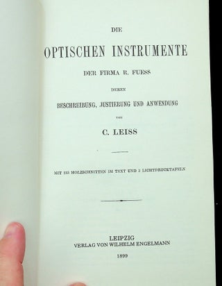 Die Optischen Instrumente der Firma R. Fuess deren Beschreibung, Justierung und Anwendgung ... mit 233 Holzschnitten im Text und 3 Lichtdrucktafeln