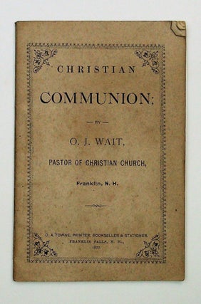 Item #28438 Christian Communion. O. J. Wait