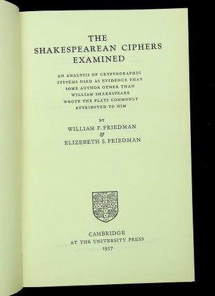 The Shakespearean Ciphers Examined: An Analysis of Cryptographic Systems Used as Evidence That Some Author Other Than William Shakespeare Wrote the Plays Commonly Attributed to Him