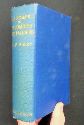 Item #28468 The Romances of Palombris and Pallogris (The Second Magic Tale). G. P. Baker