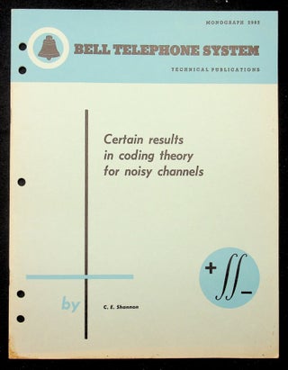 Item #28579 Certain Results in Coding Theory for Noisy Channels [Bell Monograph]. C. E. Shannon,...