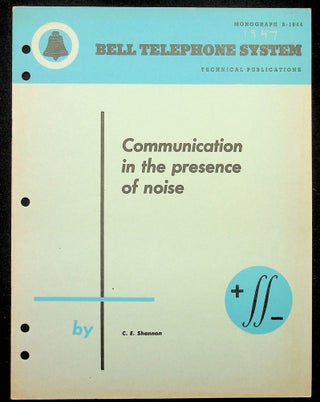 Item #28583 Communication in the Presence of Noise [Bell Monograph]. Claude E. Shannon, Elwood