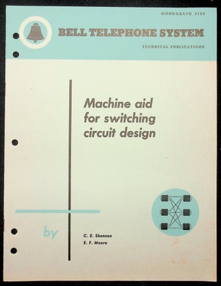 Item #28612 Machine aid for switching circuit design [Bell Monograph]. C. E. Shannon, E. F....