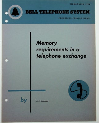 Item #28616 Memory Requirements in a Telephone Exchange [Bell Monograph]. Claude E. Shannon, Elwood