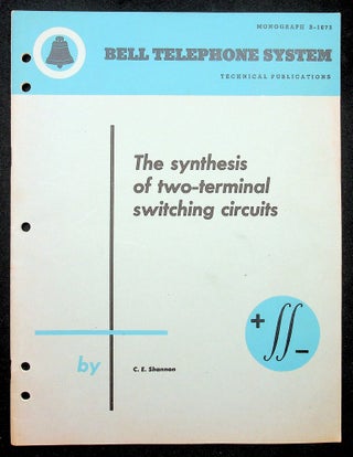 Item #28669 The Synthesis of Two-Terminal Switching Circuits [Bell Monograph]. Claude E. Shannon,...