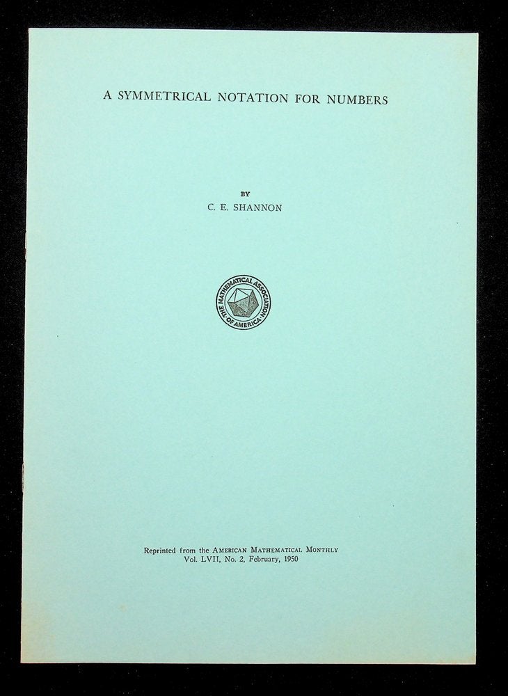 Item #28688 A Symmetrical Notation for Numbers [offprint with blue wrappers]. Claude E. Shannon, Elwood.