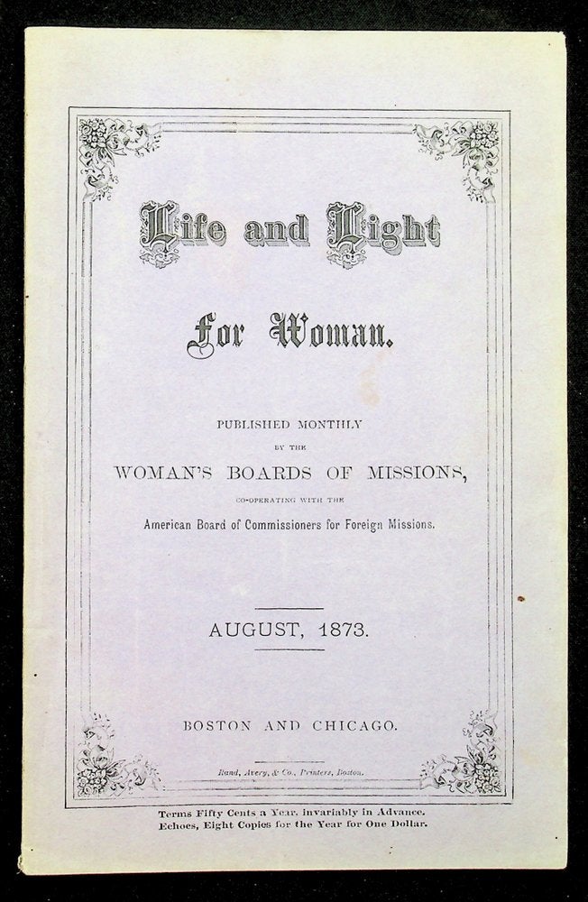 Item #28708 Life and Light for Woman Vol III No. 8 August, 1873. Woman's Boards of Missions.