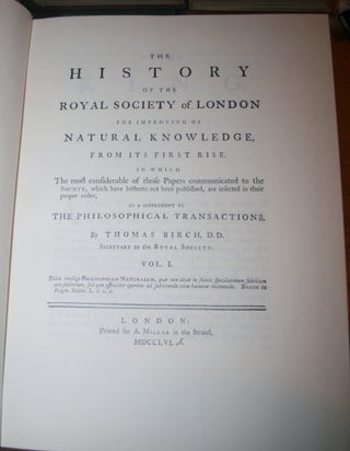 The History of the Royal Society of London, for improving of natural knowledge from its first rise, in which the most considerable of those papers communicated to the Society, which have hitherto not been published, are inserted in their proper order, as a supplement to the Philosophical transactions. [4 volumes complete]